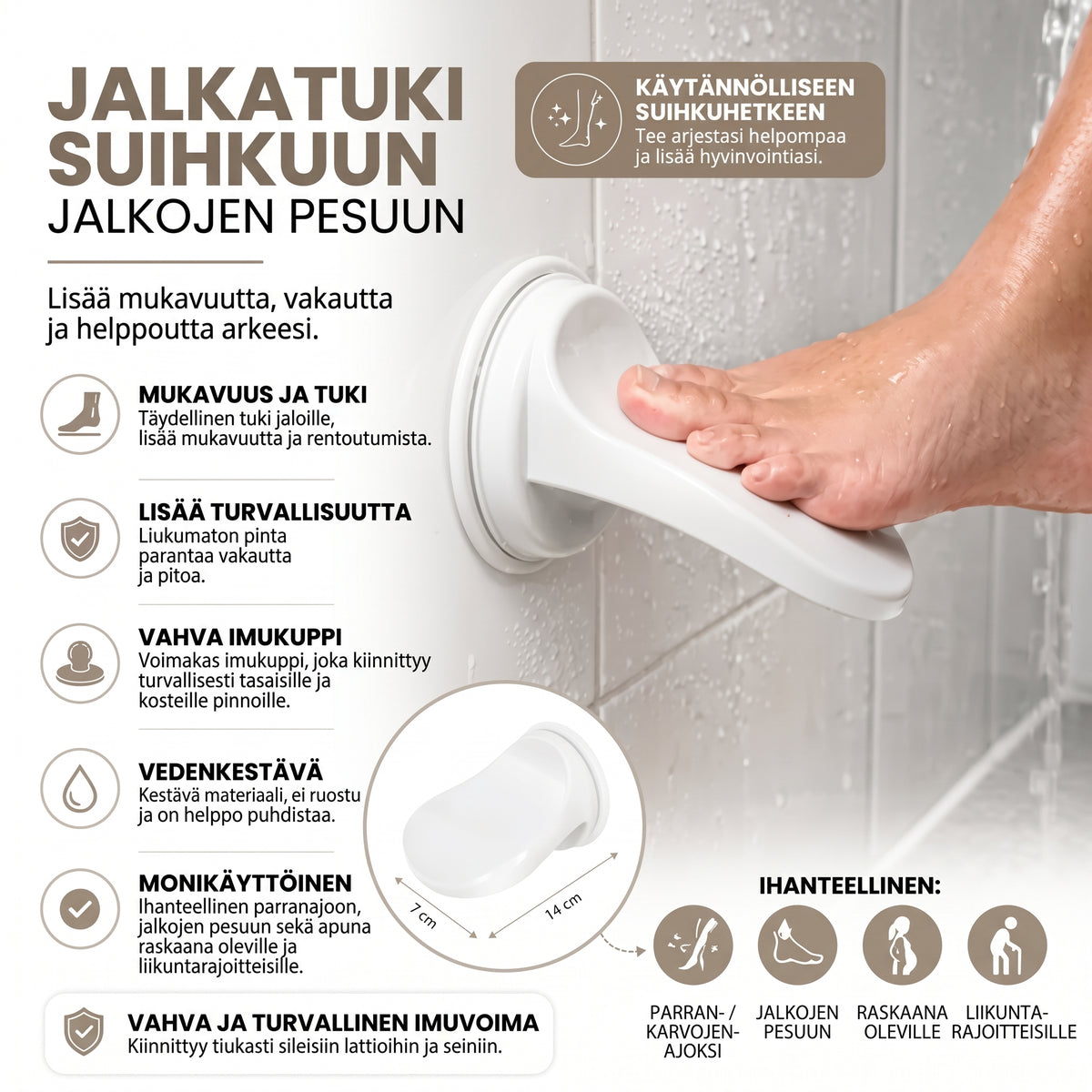 Suihkun jalkatuki imukuppikiinnityksellä